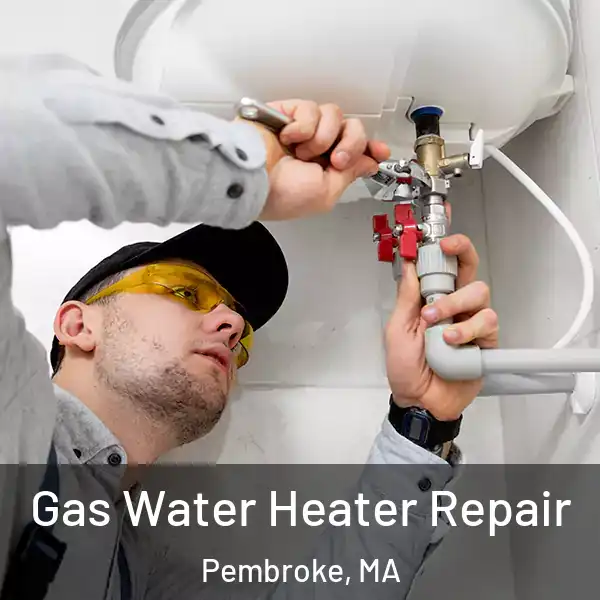  Gas Water Heater Repair Pembroke, MA