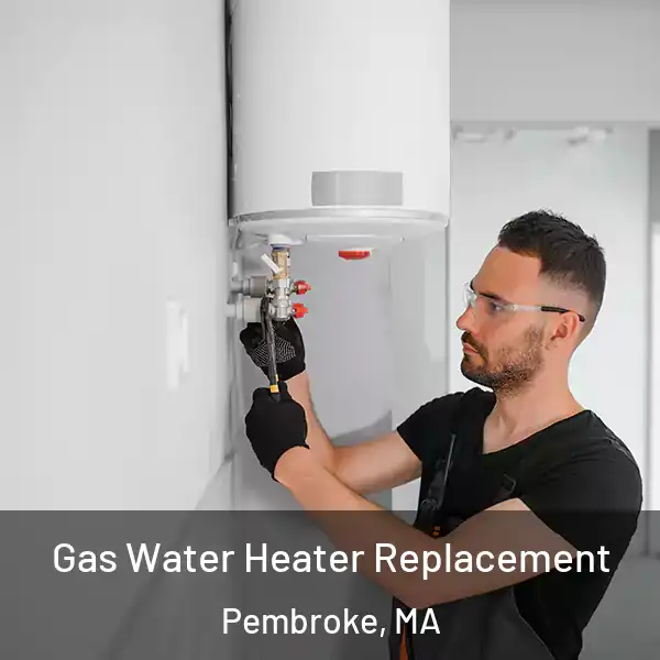  Gas Water Heater Replacement Pembroke, MA