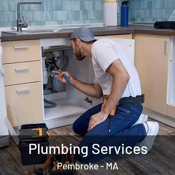  Plumbing Services Pembroke - MA