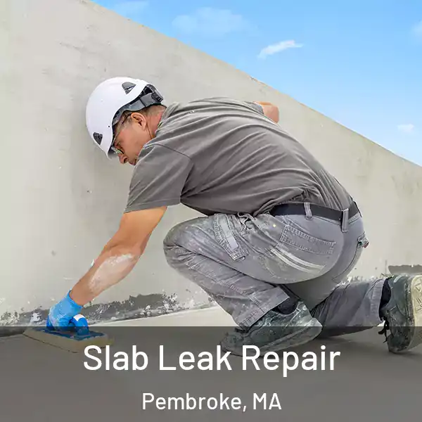  Slab Leak Repair Pembroke, MA
