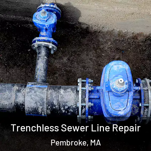  Trenchless Sewer Line Repair Pembroke, MA