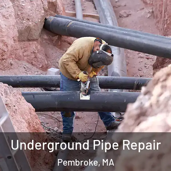  Underground Pipe Repair Pembroke, MA