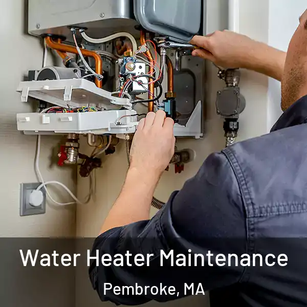  Water Heater Maintenance Pembroke, MA