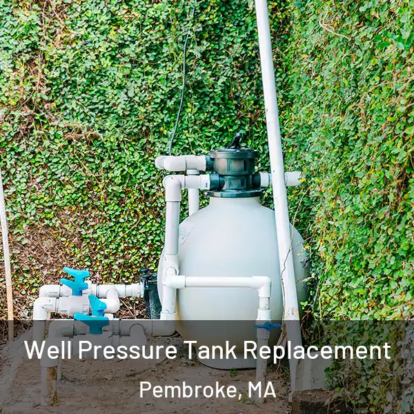  Well Pressure Tank Replacement Pembroke, MA
